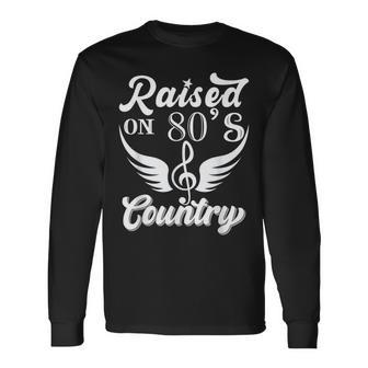 Raised On 80S Country Guitar Player Vintage Country Music Long Sleeve T-Shirt - Seseable