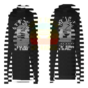 Ramen Vintage Retro Dont Touch Ramen Lover Long Sleeve T-Shirt - Thegiftio