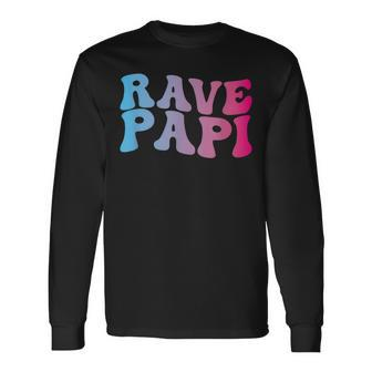 Rave Papi Edm Music Festival Raver Daddy Fathers Groovy Long Sleeve T-Shirt T-Shirt | Mazezy