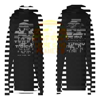 There Is No Planet B Earth Day Vintage Long Sleeve T-Shirt T-Shirt | Mazezy