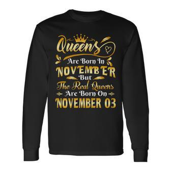 Real Queens Are Born On November 3Rd Birthday Men Women Long Sleeve T-Shirt T-shirt Graphic Print - Thegiftio UK