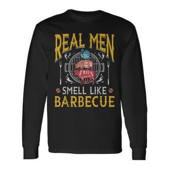 Real Men Smell Like Bbq Barbeque Grilling Pitmaster Long Sleeve T-Shirt - Seseable