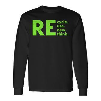 Recycle Reuse Renew Rethink Activism Earth Day 2023 Long Sleeve T-Shirt T-Shirt | Mazezy