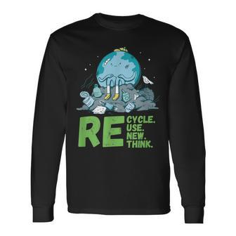 Recycle Reuse Renew Rethink Earth Day 2023 Activism Long Sleeve T-Shirt T-Shirt | Mazezy