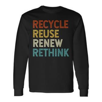 Recycle Reuse Renew Rethink Retro Vintage Earth Day 2023 Long Sleeve T-Shirt T-Shirt | Mazezy