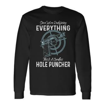 Were Redefining Everything This Is A Cordless Hole Puncher Long Sleeve T-Shirt - Seseable