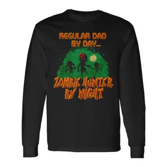 Regular Dad By Day Zombie Hunter By Night Halloween Single Dad S Long Sleeve T-Shirt T-Shirt | Mazezy
