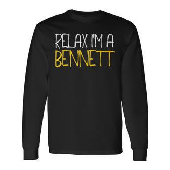 Relax Im A Bennett Reunion Last Name Long Sleeve T-Shirt - Seseable