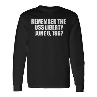 Remember The Uss Liberty June 8 1967 Long Sleeve T-Shirt - Seseable