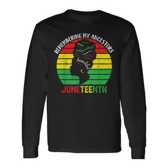 Remembering My Ancestors Celebrate Black Junenth Long Sleeve T-Shirt | Mazezy