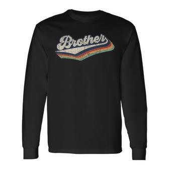 Retro Cute Brother For Bro Best Brother Ever Birthday Idea Long Sleeve T-Shirt - Seseable
