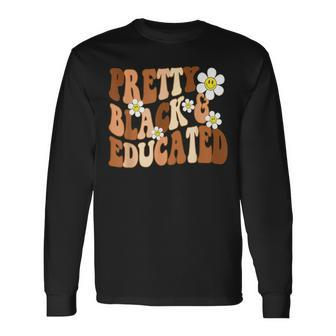 Retro Pretty Black And Educated I Am The Strong African Long Sleeve T-Shirt - Seseable