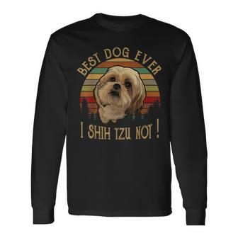 Retro Vintage Best Dog Ever I Shih Tzu Not Dog & Puppy Lover Long Sleeve T-Shirt - Seseable