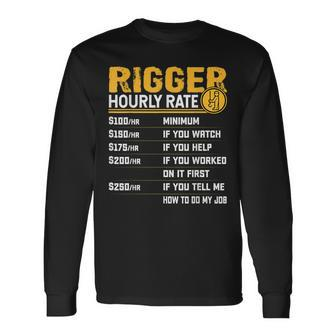 Rigger Hourly Rate Rigger Worker Long Sleeve T-Shirt | Mazezy