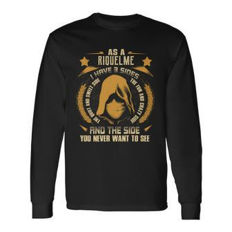 Riquelme- I Have 3 Sides You Never Want To See Long Sleeve T-Shirt - Seseable
