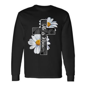 He Is Risen Flower Jesus Cross Religious Happy Easter Day Long Sleeve T-Shirt T-Shirt | Mazezy