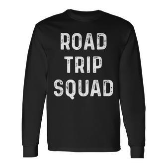 Road Trip Squad Fun Road Trip Vacation Long Sleeve T-Shirt T-Shirt | Mazezy