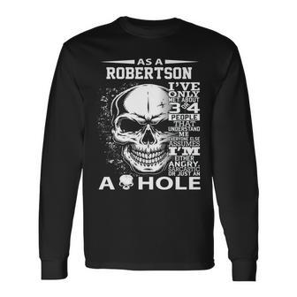 As A Robertson Ive Only Met About 3 Or 4 People 300L2 Its Long Sleeve T-Shirt - Seseable