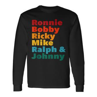 Ronnie Bobby Ricky Mike Ralph And Johnny 80S Hip-Hop Meme Long Sleeve T-Shirt T-Shirt | Mazezy