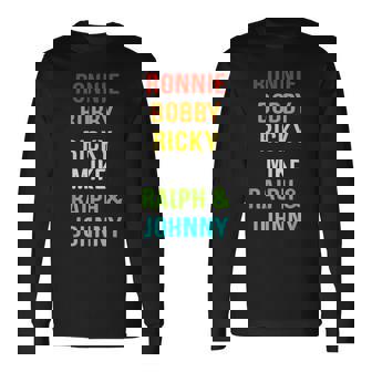 Ronnie Bobby Ricky Mike Ralph And Johnny Retro Colorful Long Sleeve T-Shirt | Mazezy