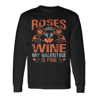 Roses And Wine My Valentine Is Fine Valentines Day Poem Men Women Long Sleeve T-shirt Graphic Print Unisex - Seseable