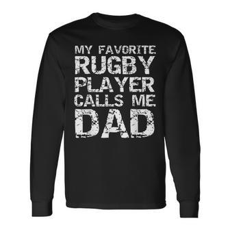 Rugby Father Cool My Favorite Rugby Player Calls Me Dad Long Sleeve T-Shirt - Seseable