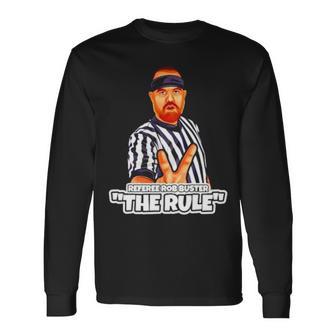 The Rule Referee Rob Buster Cartoon Long Sleeve T-Shirt T-Shirt | Mazezy