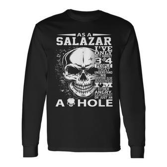 As A Salazar Ive Only Met About 3 Or 4 People 300L2 Its Th Long Sleeve T-Shirt - Seseable