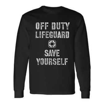 Save Yourself Lifeguard Swimming Pool Guard Off Duty Long Sleeve T-Shirt T-Shirt | Mazezy