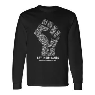 Say Their Names Black Lives Matter Long Sleeve T-Shirt - Seseable