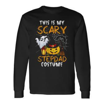This Is My Scary Stepdad Halloween Costume Stepdad S Long Sleeve T-Shirt T-Shirt | Mazezy