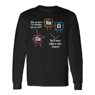 Science Chemistry Teacher Funny Cu Na Cl Chemical Elements Men Women Long Sleeve T-shirt Graphic Print Unisex - Seseable