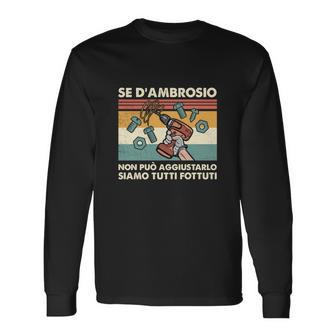 Se D'Ambrosio Nicht Reparieren Kann, Sind Wir Verloren Grafik-Langarmshirts - Seseable