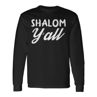 Shalom Yall- Jewish Long Sleeve T-Shirt - Seseable