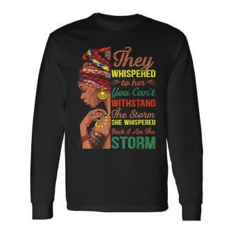 She Whispered Back I Am The Storm Black History Month Men Women Long Sleeve T-shirt Graphic Print Unisex - Seseable