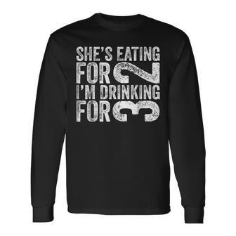 Shes Eating For 2 Im Drinking For 3 Long Sleeve T-Shirt | Mazezy