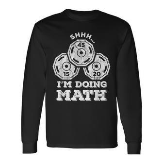 Shhh Im Doing Math Weight Lifting Workout Training Long Sleeve T-Shirt T-Shirt | Mazezy