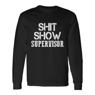 Shitshow Supervisor Tee Long Sleeve T-Shirt - Monsterry CA
