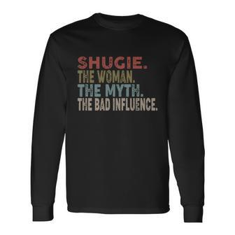 Shugie The Woman The Myth The Bad Influence Mother Long Sleeve T-Shirt - Monsterry UK