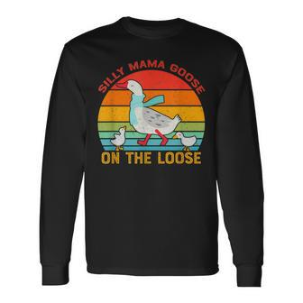 Silly Mama Goose On The Loose Vintage Vibe Goose Long Sleeve T-Shirt T-Shirt | Mazezy