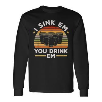 I Sink Em You Drink Em Alkohol Trinkspiel Beer Pong Langarmshirts - Seseable