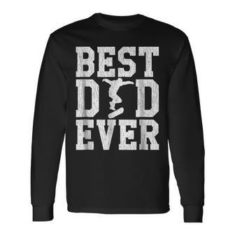 Skateboarder Best Dad Ever Fathers Day Long Sleeve T-Shirt T-Shirt | Mazezy