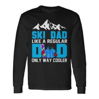 Ski Dad Like A Regular Dad Only Way Cooler V2 Long Sleeve T-Shirt T-Shirt | Mazezy