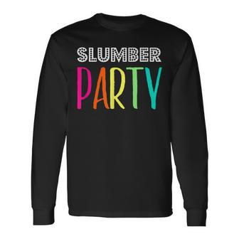 Slumber Party Squad Sleep Over Club For Sleepover Long Sleeve T-Shirt | Mazezy