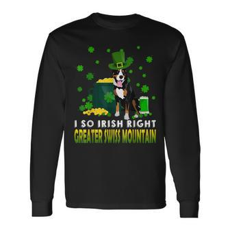 I So Irish Right Greater Swiss Mountain Dog Patricks Day Long Sleeve T-Shirt T-Shirt | Mazezy