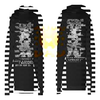 Softball Dad Like Baseball But With Bigger Balls Fathers Day Long Sleeve T-Shirt - Thegiftio