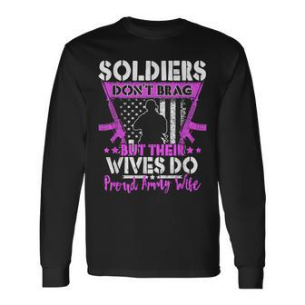 Soldiers Dont Brag - Proud Army Wife Pride Military Spouse Men Women Long Sleeve T-shirt Graphic Print Unisex - Seseable