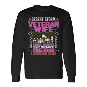 Some Never Meet Their Hero - Desert Storm Veteran Wife Gifts Men Women Long Sleeve T-shirt Graphic Print Unisex - Seseable