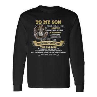 To My Son From Dad Lion To My Son From Dad Never Forget That I Love You Long Sleeve T-Shirt - Monsterry AU