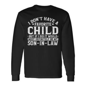 Son In Law Is Favorite Child Most Definitely My Son-In-Law Long Sleeve T-Shirt | Mazezy